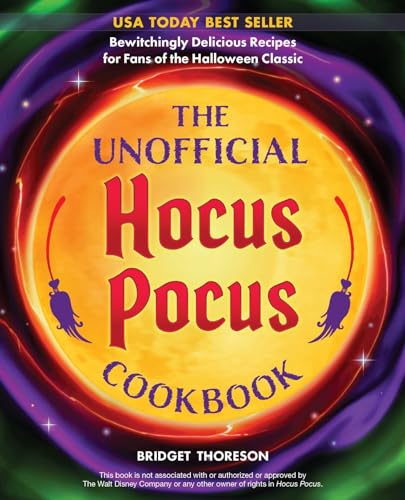 The Unofficial Hocus Pocus Cookbook: Bewitchingly Delicious Recipes for Fans of the Halloween Classic (Unofficial Hocus Pocus Books) von Ulysses Press