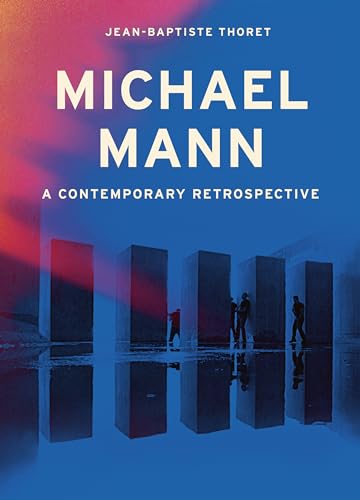 Michael Mann: A Contemporary Retrospective