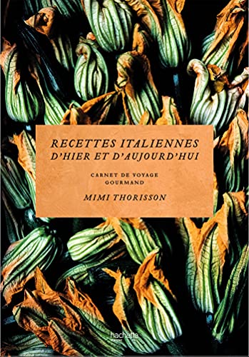 Recettes italiennes d'hier et aujourd'hui: Carnet de voyage gourmand von HACHETTE PRAT