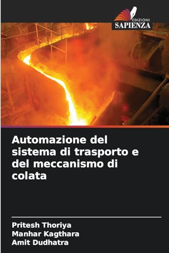 Automazione del sistema di trasporto e del meccanismo di colata von Edizioni Sapienza
