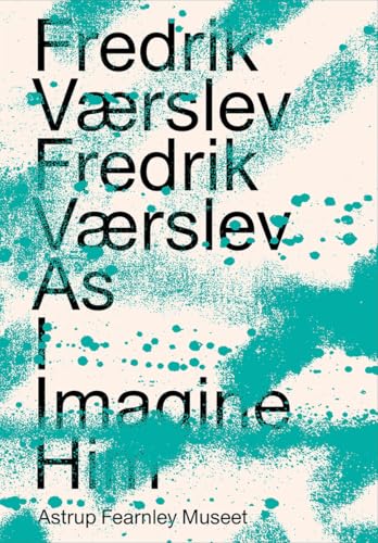 Fredrik Værslev: Fredrik Værslev As I Imagine Him von JPR