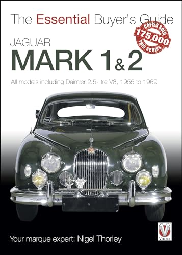Jaguar Mark 1 & 2: All Models Including Daimler 2.5-litre V8, 1955 to 1969 (Essential Buyer's Guide) von Veloce Publishing