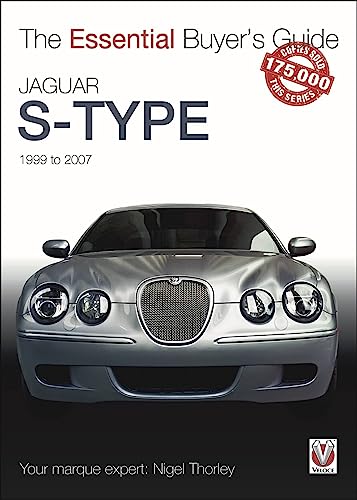 Jaguar S-Type: 1999 to 2007 (Essential Buyer's Guide) von Veloce Publishing