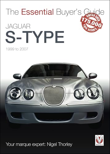 Jaguar S-Type: 1999 to 2007 (Essential Buyer's Guide)