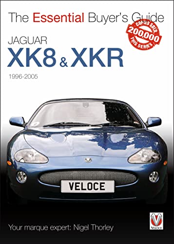 Jaguar XK & XKR: 1996-2005 (Veloce's Essential Buyer's Guide Series)