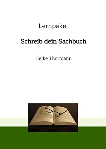 Lernpaket: Schreib dein Sachbuch (Das Schreibhandwerk lernen: Bücher und Texte richtig gut schreiben)
