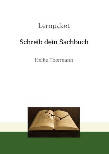 Lernpaket: Schreib dein Sachbuch (Das Schreibhandwerk lernen: Bücher und Texte richtig gut schreiben)