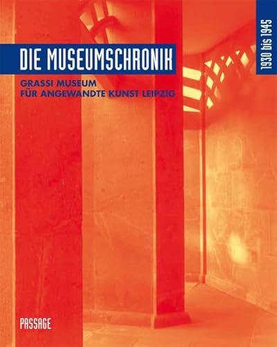 Die Museumschronik 1930 bis 1945: Grassi Museum für Angewandte Kunst Leipzig