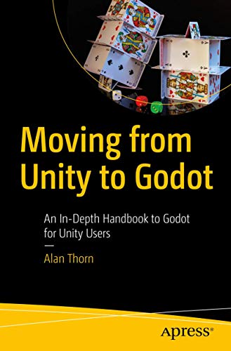 Moving from Unity to Godot: An In-Depth Handbook to Godot for Unity Users von Apress