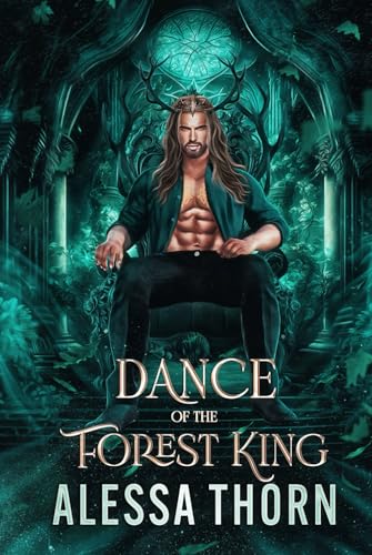 Dance of the Forest King: A Fated Mates Fantasy Romance: (Lost Fae Kings, Book 1) (The Fae Universe, Band 8) von Independently published