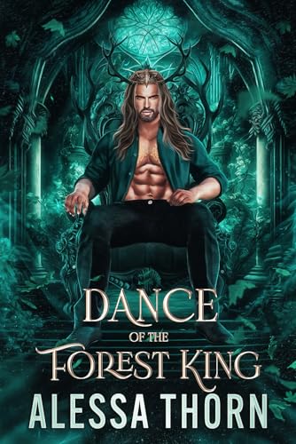 Dance of the Forest King: A Fated Mates Fantasy Romance: (Lost Fae Kings, Book 1) (The Fae Universe, Band 8) von Independently published