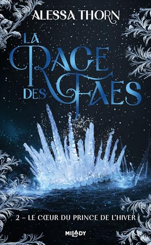 La Rage des faes, T2 : Le Coeur du prince de l'hiver La Rage des faes, T2 : Le Coeur du prince de l'hiver von MILADY