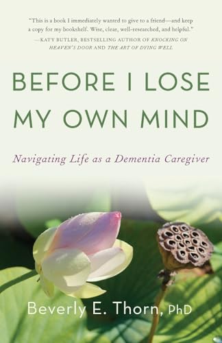 Before I Lose My Own Mind: Navigating Life as a Dementia Caregiver von GFB