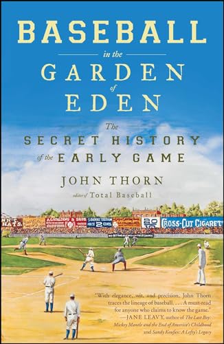 Baseball in the Garden of Eden: The Secret History of the Early Game