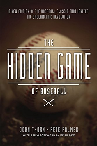 The Hidden Game of Baseball: A Revolutionary Approach To Baseball And Its Statistics The Hidden Game of Baseball: A Revolutionary Approach To Baseball And Its Statistics