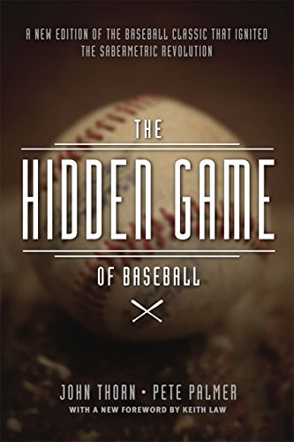 The Hidden Game of Baseball: A Revolutionary Approach To Baseball And Its Statistics