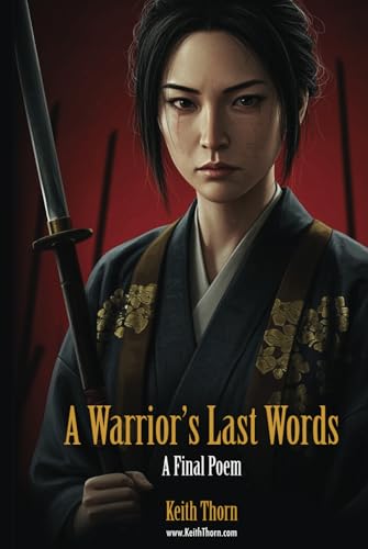 A Warrior's Last Words: A Final Poem von Independently published