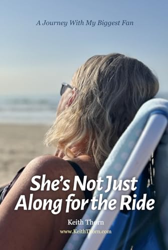 She’s Not Just Along for the Ride: A Journey With My Biggest Fan von Independently published