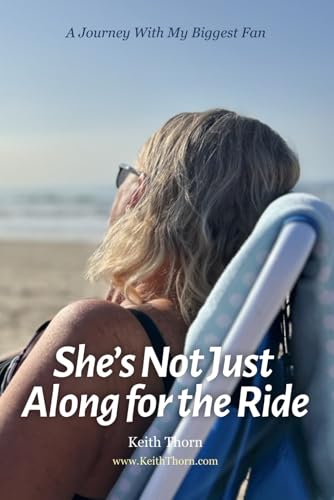 She’s Not Just Along for the Ride: A Journey With My Biggest Fan von Independently published