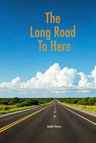 The Long Road To Here von Independently published