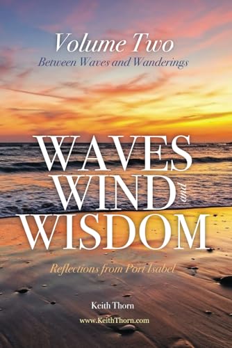 Waves, Wind, and Wisdom: Volume Two: Between Waves and Wanderings von Independently published