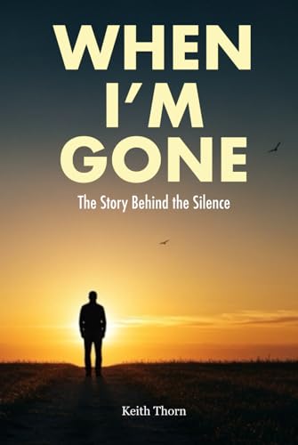 When I'm Gone: The Story Behind the Silence von Independently published
