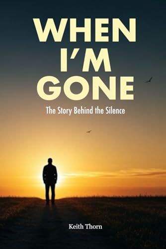When I'm Gone: The Story Behind the Silence von Independently published