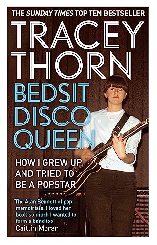 Bedsit Disco Queen: How I grew up and tried to be a pop star von Virago