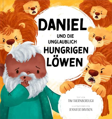 Daniel und die unglaublich hungrigen Löwen (Meine allerschönsten Bibelgeschichten)