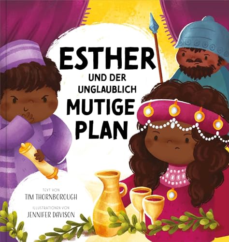 Esther und der unglaublich mutige Plan (Meine allerschönsten Bibelgeschichten)
