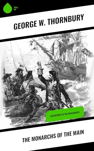 The Monarchs of the Main; Or, Adventures of the Buccaneers. von Anson Street Press