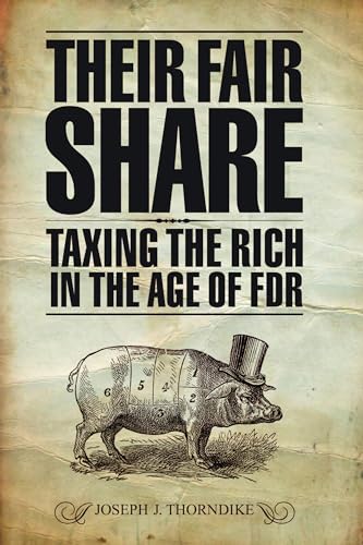 Their Fair Share: Taxing the Rich in the Age of FDR (Urban Institute Press) von Rowman & Littlefield Publishers