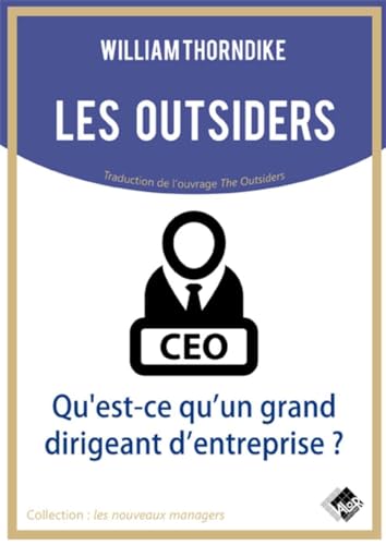Les outsiders: Qu'est-ce qu'un grand dirigeant d'entreprise ? von VALOR