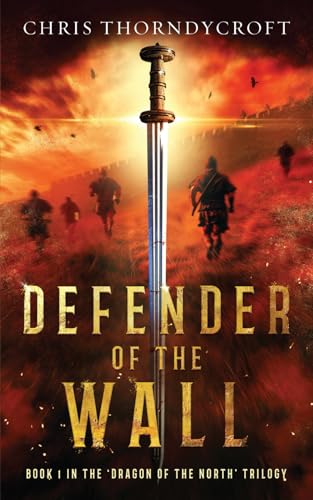 Defender of the Wall: Dragon of the North trilogy, Book 1 von 824442282