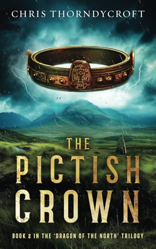 The Pictish Crown: Dragon of the North trilogy, Book 2 von 824442282