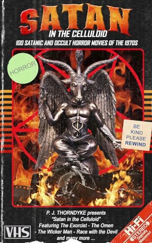Satan in the Celluloid: 100 Satanic and Occult Horror Movies of the 1970s (Movie Guides)