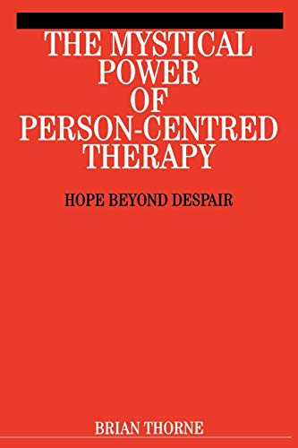 Mystical Power of Person-Centred Therapy: Hope Beyond Despair