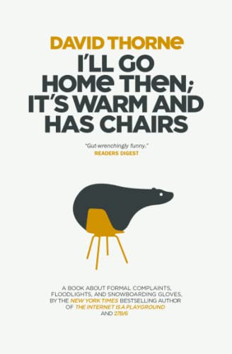 I'll Go Home Then; It's Warm & Has Chairs: Stuff that didn't make it into the first book