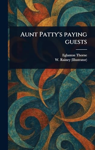 Aunt Patty's Paying Guests von Anson Street Press