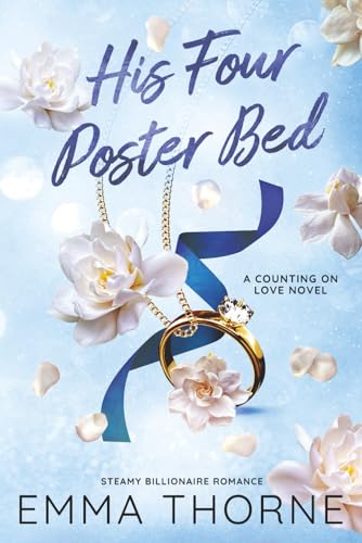 His Four Poster Bed: Steamy Billionaire Romance (Counting on Love Special Edition Paperbacks) von Indie Publishing Group