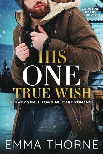 His One True Wish: Steamy Small Town Military Romance (Counting on Love, Band 5) von Indie Publishing Group