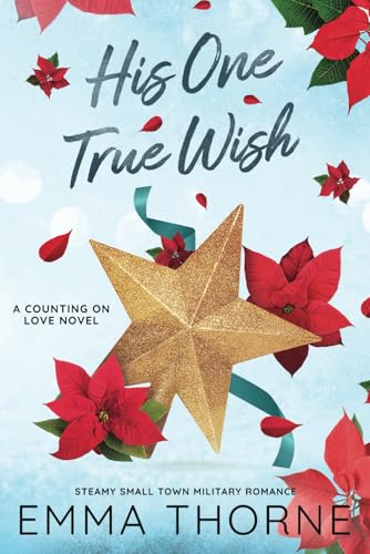 His One True Wish: Steamy Small town Military Romance (Counting on Love Special Edition Paperbacks) von Indie Publishing Group