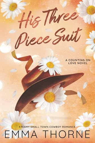 His Three Piece Suit: Steamy Small Town Cowboy Romance (Counting on Love Special Edition Paperbacks) von Indie Publishing Group