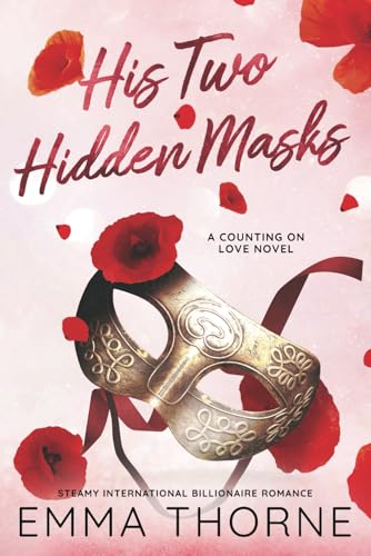 His Two Hidden Masks: Steamy International Billionaire Romance (Counting on Love Special Edition Paperbacks) von Indie Publishing Group