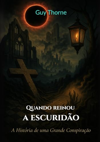 Quando reinou a escuridão: A História de uma Grande Conspiração von Independently published
