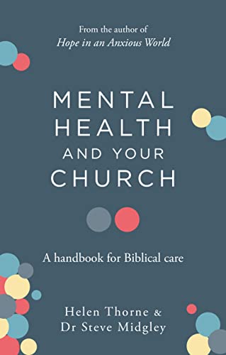Mental Health and Your Church: A Handbook for Biblical Care Mental Health and Your Church: A Handbook for Biblical Care