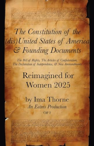 The Constitution of the United States of America & Founding Documents: Reimagined for Women 2025 (Our Future, Band 2) von PublishDrive