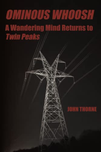 Ominous Whoosh: A Wandering Mind Returns to Twin Peaks