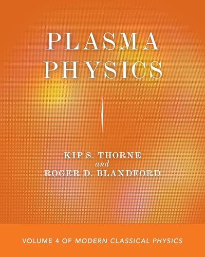 Plasma Physics: Volume 4 of Modern Classical Physics (Modern Classical Physics, 4, Band 4) Plasma Physics: Volume 4 of Modern Classical Physics (Modern Classical Physics, 4, Band 4)