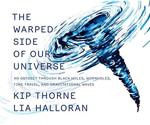 The Warped Side of Our Universe - An Odyssey through Black Holes, Wormholes, Time Travel, and Gravitational Waves von Norton